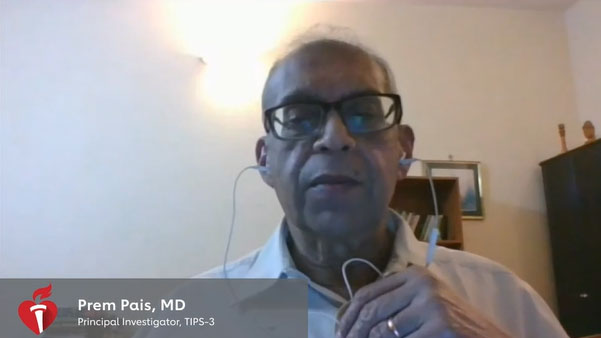 首席研究员Prem Pais, MD总结了TIPS-3的结果